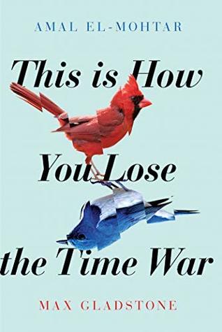 Cover of This is How You Lose the Time War